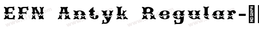 EFN Antyk Regular字体转换 EFN Antyk Regular字体转换